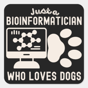 Pegatina Cuadrada Solo un bioinformático que ama a los perros