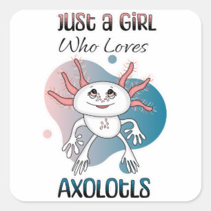 Pegatina Cuadrada Sólo un Chica que ama a Axolotls