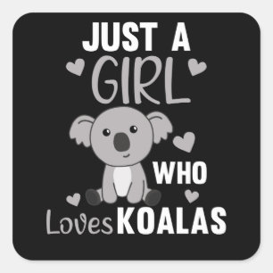 Pegatina Cuadrada Sólo un Chica que ama a Koalas Cute Koala Oso