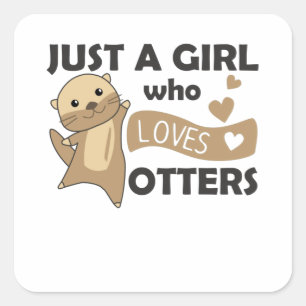 Pegatina Cuadrada Sólo un Chica que ama a las nutrias dulces