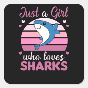 Pegatina Cuadrada Solo un Chica que ama a los tiburones es un tiburó