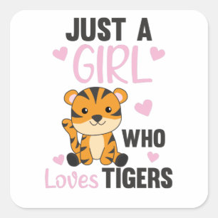 Pegatina Cuadrada Solo un Chica que ama a los tigres, a los animales