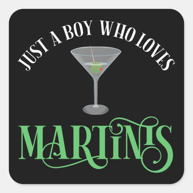 Pegatina Cuadrada Solo un chico que ama los Martinis (Anverso)