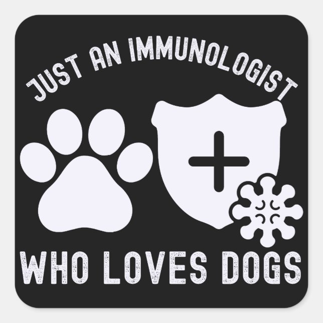 Pegatina Cuadrada Solo un inmunólogo que ama a los perros (Anverso)