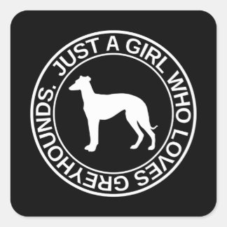 Pegatina Cuadrada Sólo Una Chica Que Ama El Regalo De Los Greyhounds
