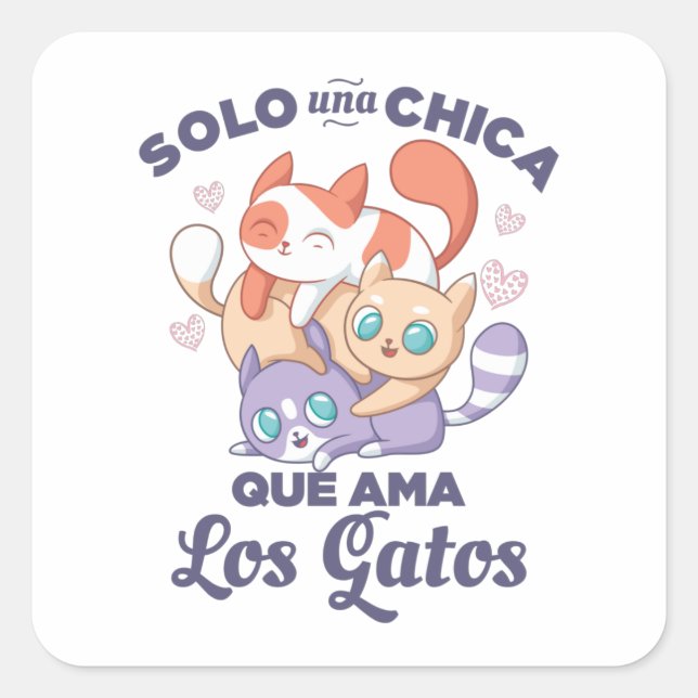 Pegatina Cuadrada Solo una Chica que ama los Gatos (Anverso)