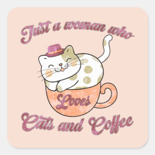 Pegatina Cuadrada Sólo una mujer que ama los gatos y el café