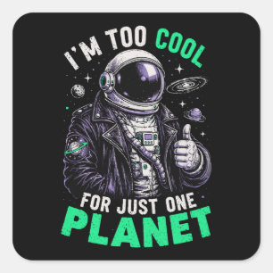 Pegatina Cuadrada Soy demasiado genial para un solo planeta