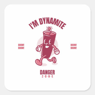 Pegatina Cuadrada Soy Dynamite Danger Zone BOOM