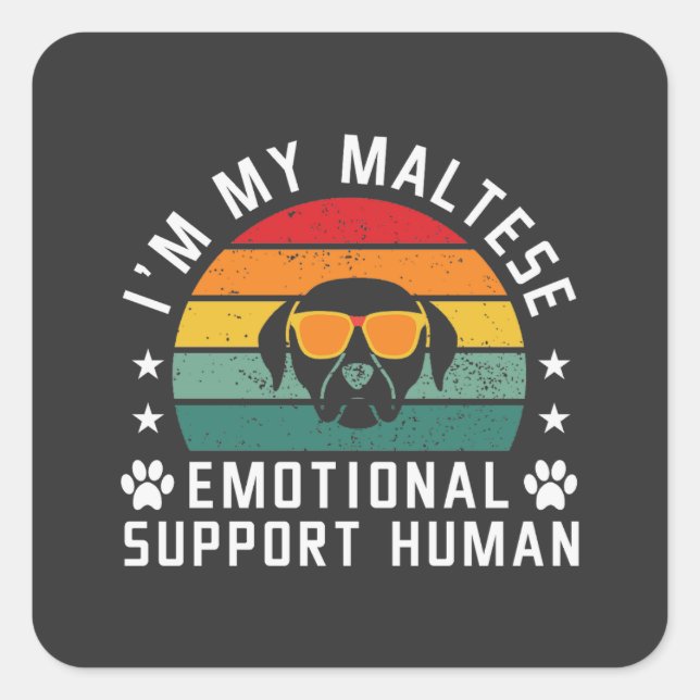 Pegatina Cuadrada Soy el humano de apoyo emocional a mi perro maltés (Anverso)
