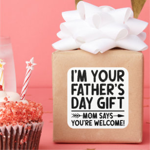 Pegatina Cuadrada Soy el regalo del día de tu padre, dice que eres b