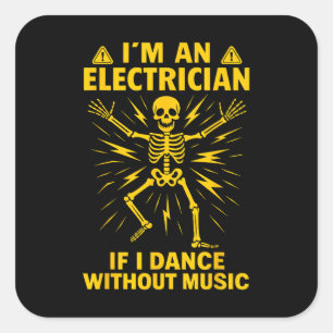 Pegatina Cuadrada Soy Electrista Si Bailo Sin Música