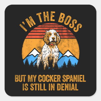 Pegatina Cuadrada Soy jefe pero mi Cocker Spaniel sigue en negación