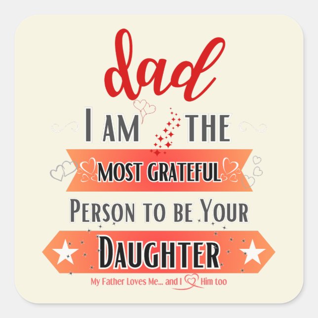 Pegatina Cuadrada Soy la persona más agradecida para ser tu hija (Anverso)
