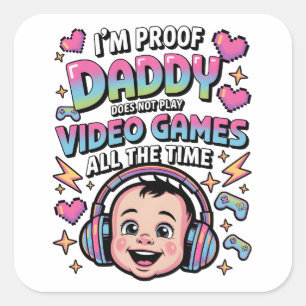 Pegatina Cuadrada soy la prueba de que papá no siempre juega videoju