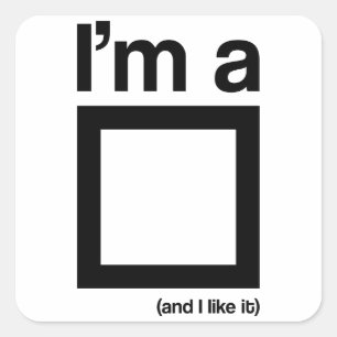 Pegatina Cuadrada Soy un cuadrado (y me gusta)