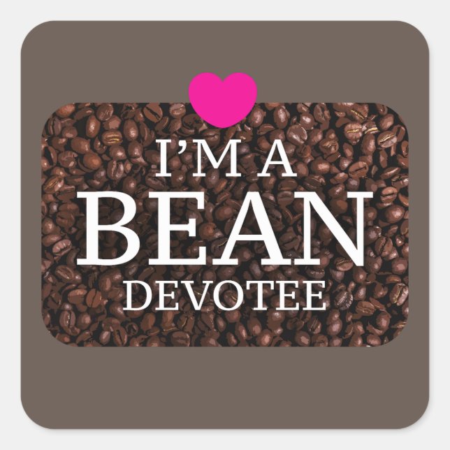 Pegatina Cuadrada Soy un devoto de Bean, impresión de café (Anverso)