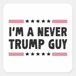 Pegatina Cuadrada Soy un regalo electoral de tipo nunca Trump contra