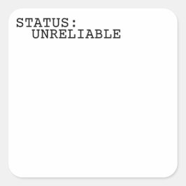 Pegatina Cuadrada Status Unreliable Minimalist Typewriter Sticker