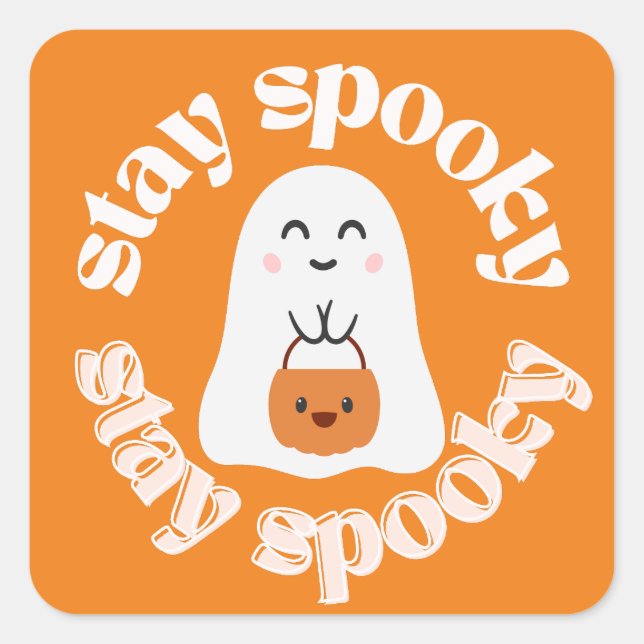 Pegatina Cuadrada Stay Spooky Funny Halloween Ghost (Anverso)