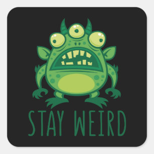 Pegatina Cuadrada Stay Weird Alien Monster