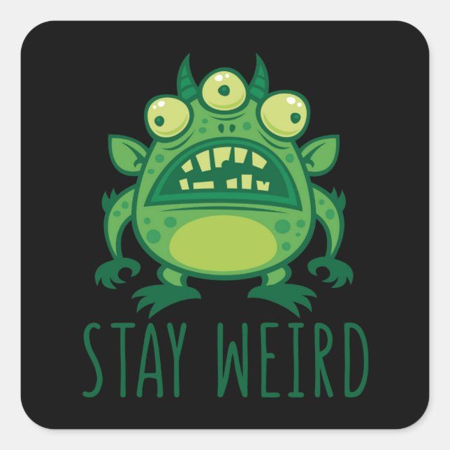 Pegatina Cuadrada Stay Weird Alien Monster (Anverso)