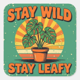 Pegatina Cuadrada Stay wild leafy Adorable Greenery