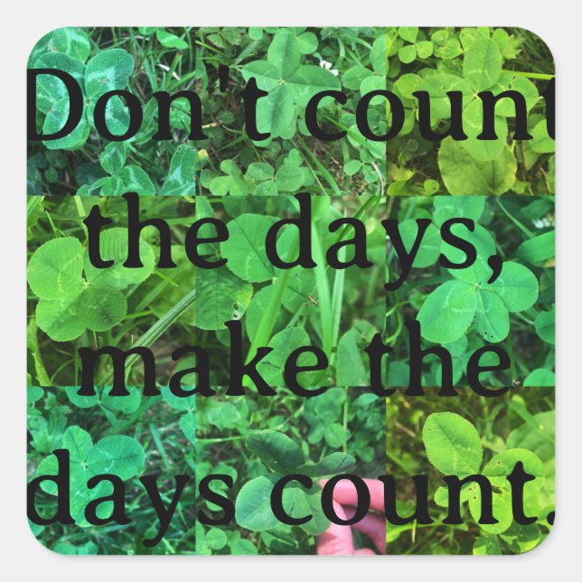 Pegatina Cuadrada Sticker - Make the days count (Anverso)