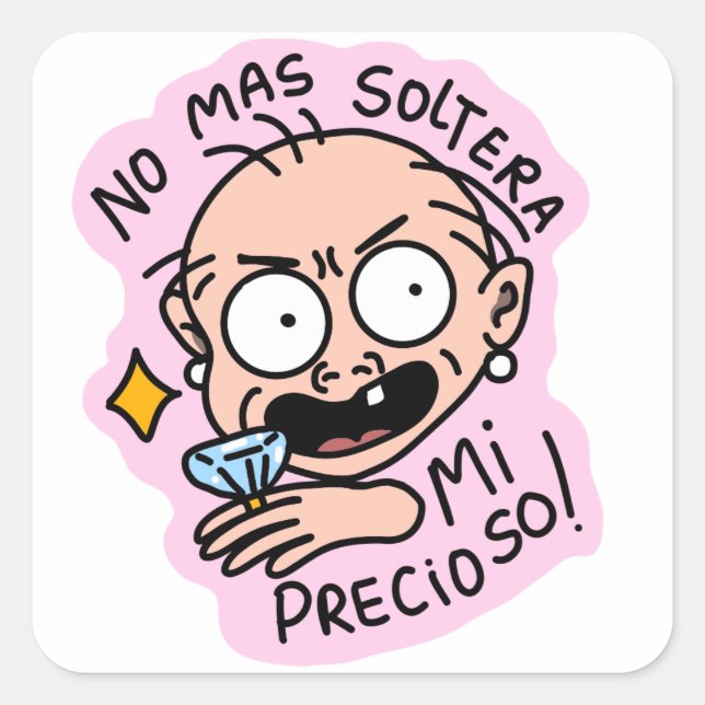 Pegatina Cuadrada Sticker No mas soltera mi precioso! EDIFICATURAS  (Anverso)