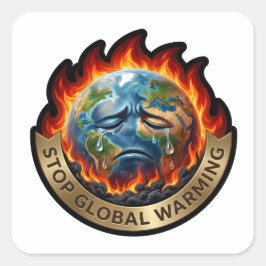 Pegatina Cuadrada Stop Global Warming Crying Earth Flame Environment