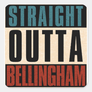 Pegatina Cuadrada Straight Outta Bellingham Washington WA