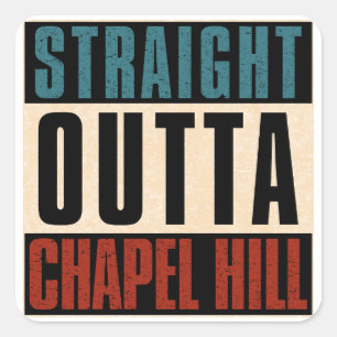 Pegatina Cuadrada Straight Outta Chapel Hill North Carolina NC
