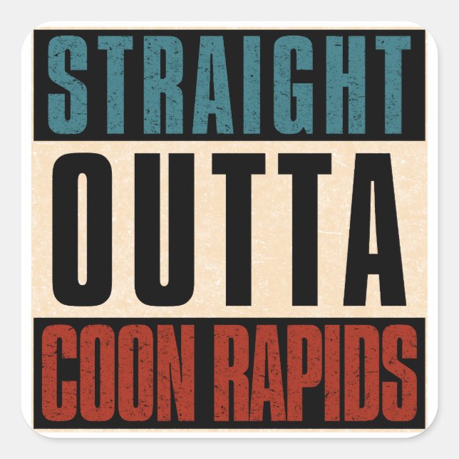 Pegatina Cuadrada Straight Outta Coon Rapids Minnesota MN (Anverso)