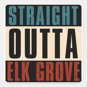 Pegatina Cuadrada Straight Outta Elk Grove California CA