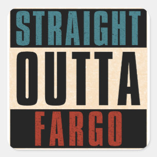 Pegatina Cuadrada Straight Outta Fargo North Dakota ND