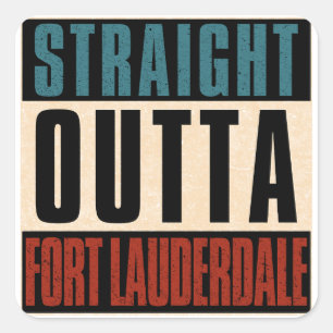 Pegatina Cuadrada Straight Outta Fort Lauderdale Florida FL