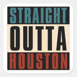 Pegatina Cuadrada Straight Outta Houston Texas TX