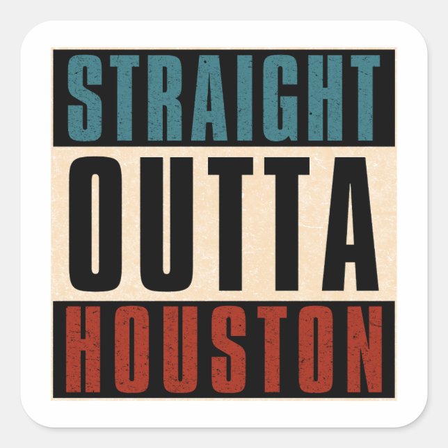 Pegatina Cuadrada Straight Outta Houston Texas TX (Anverso)