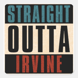 Pegatina Cuadrada Straight Outta Irvine California CA