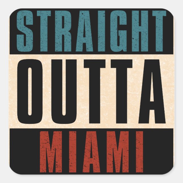 Pegatina Cuadrada Straight Outta Miami Florida (Anverso)