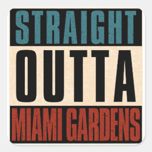 Pegatina Cuadrada Straight Outta Miami Gardens Florida FL