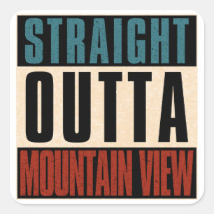 Pegatina Cuadrada Straight Outta Mountain View California CA
