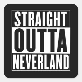 Pegatina Cuadrada Straight Outta Neverland