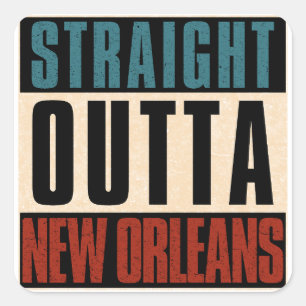 Pegatina Cuadrada Straight Outta New Orleans Louisiana LA