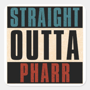 Pegatina Cuadrada Straight Outta Pharr Texas TX