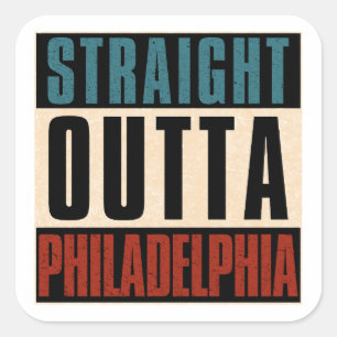 Pegatina Cuadrada Straight Outta Philadelphia Pennsylvania PA EE.UU.