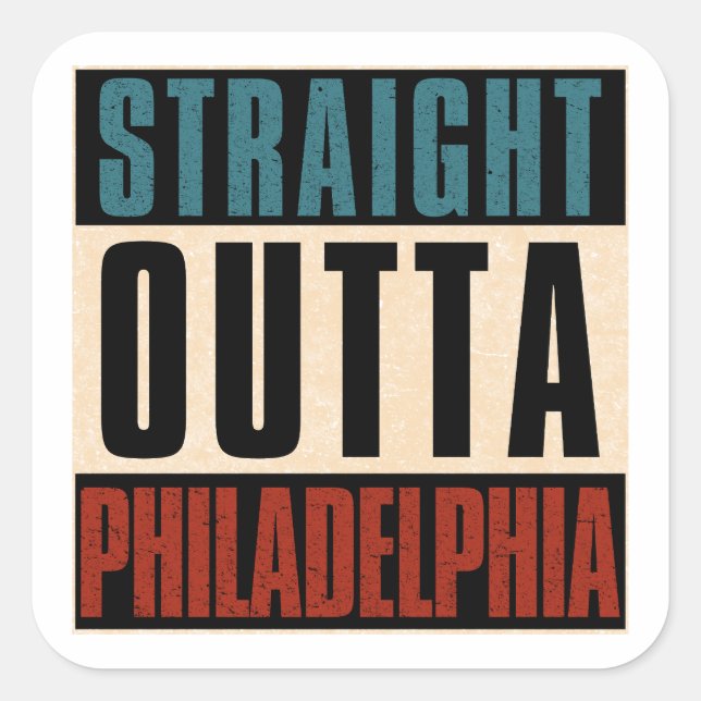 Pegatina Cuadrada Straight Outta Philadelphia Pennsylvania PA EE.UU. (Anverso)