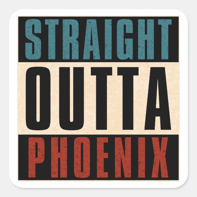 Pegatina Cuadrada Straight Outta Phoenix Arizona AZ USA (Anverso)