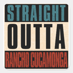 Pegatina Cuadrada Straight Outta Rancho Cucamonga California CA