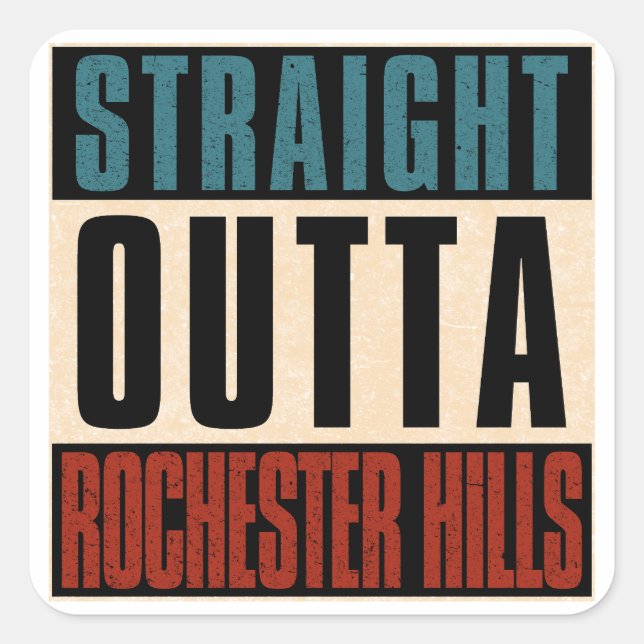 Pegatina Cuadrada Straight Outta Rochester Hills Michigan MI (Anverso)